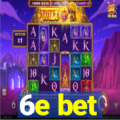 6e bet